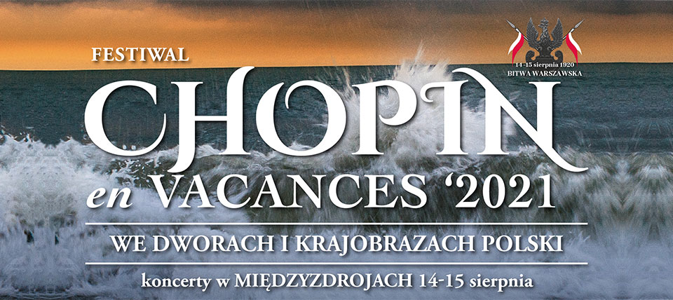 Festiwal CHOPIN en VACANCES 2021 - we dworach i krajobrazach POLSKI (koncerty w Międzyzdrojach)